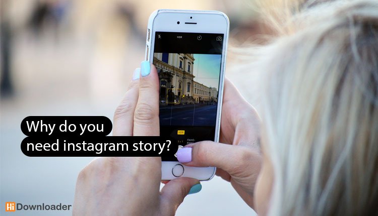 Why do you need Instagram story?