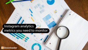 Instagram analytics metrics you need to monitor