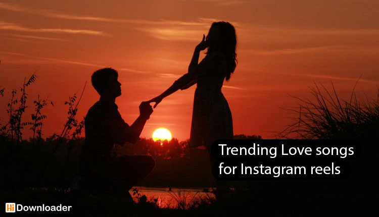 trending Love songs for Instagram reels