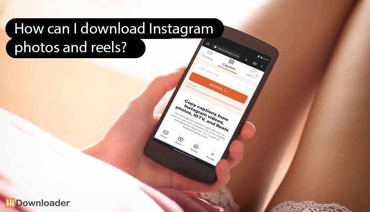 How can I download Instagram photos and reels?