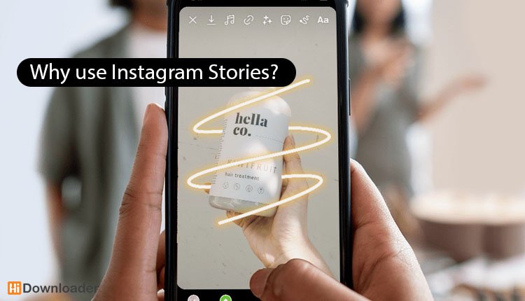 Why use Instagram Stories?