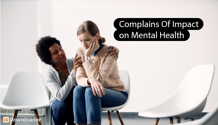 Complains Of Impact on Mental Health 