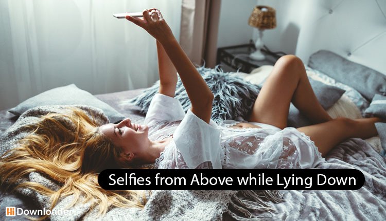 9 Selfies from Above while Lying Down