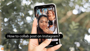 How to collab post on Instagram ?